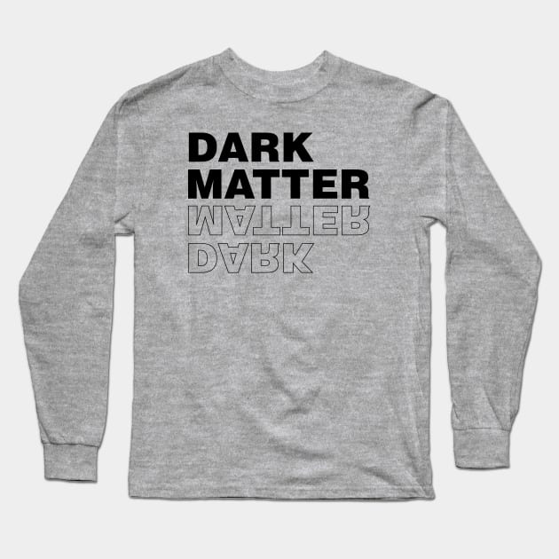 Dark matter Long Sleeve T-Shirt by Mon, Symphony of Consciousness.